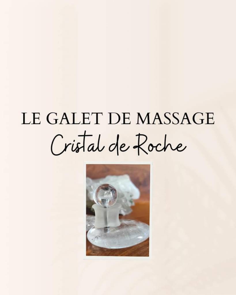 Le Galet de Massage en Cristal de Roche